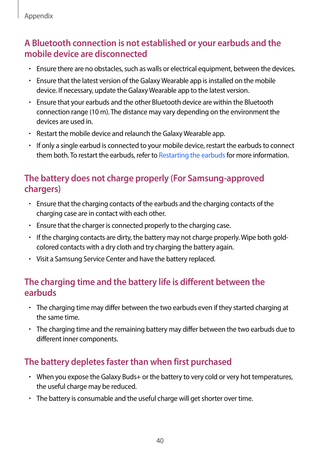 The charging time and the battery life is different between the earbuds Galaxy Buds Galaxy Buds+