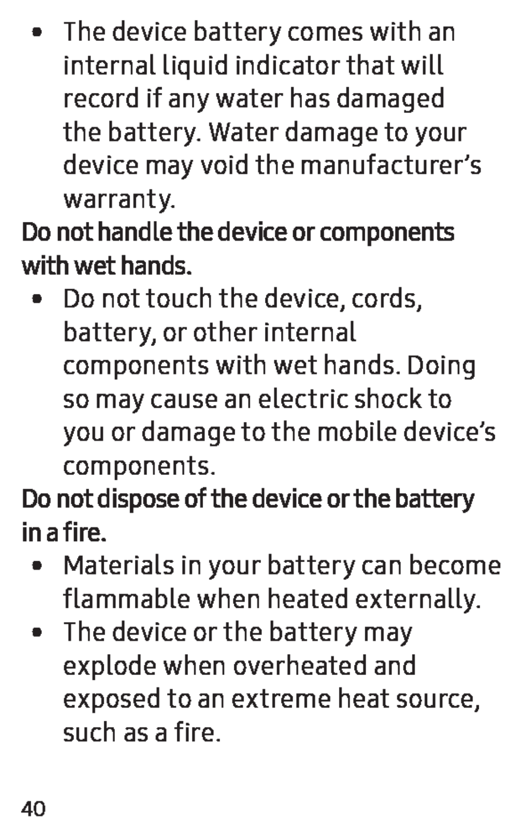 Do not handle the device or components with wet hands Do not dispose of the device or the battery in a fire