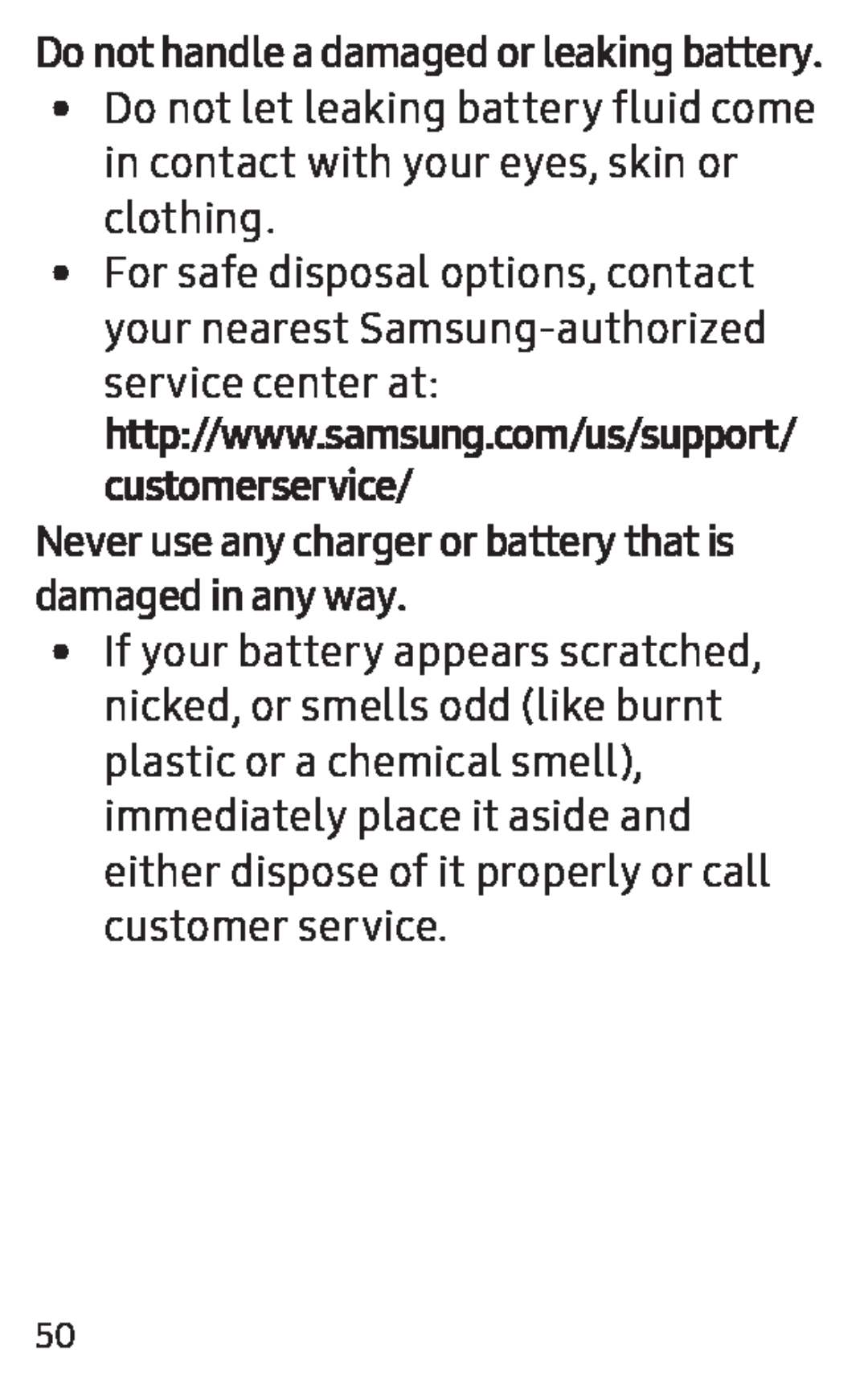 Do not handle a damaged or leaking battery Never use any charger or battery that is damaged in any way