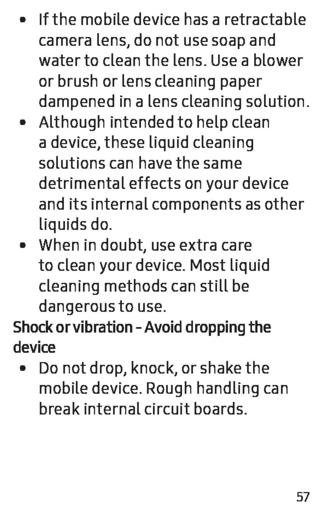 Shock or vibration - Avoid dropping the device