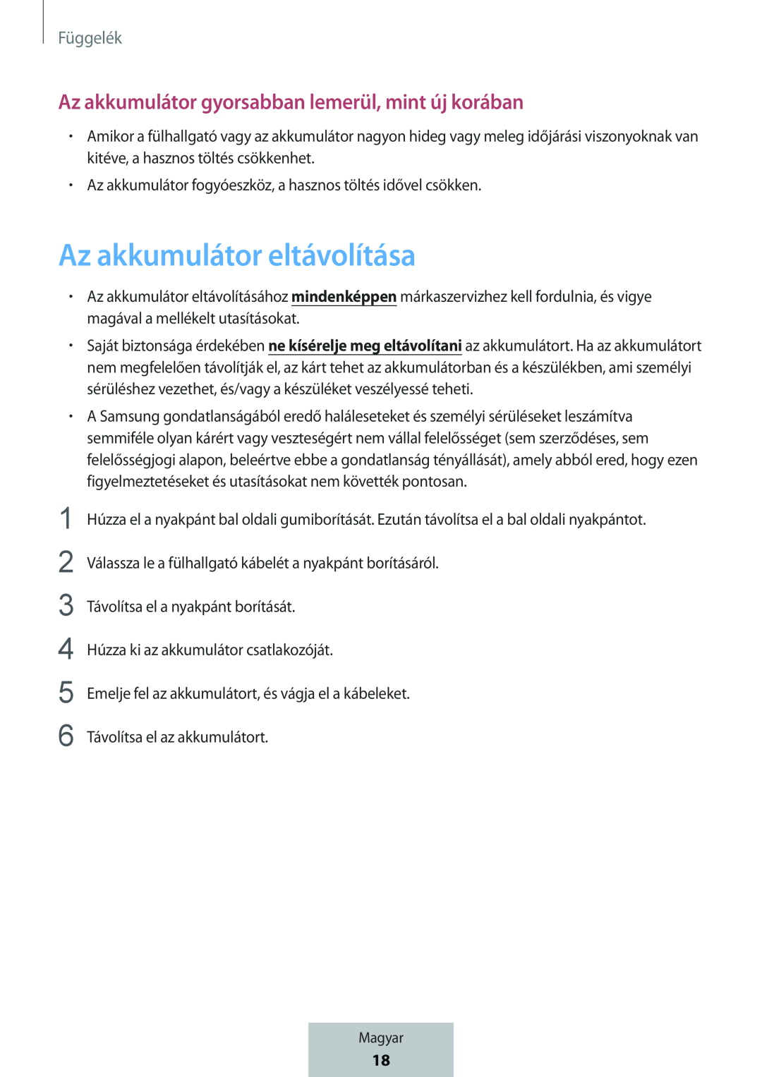 Az akkumulátor gyorsabban lemerül, mint új korában In-Ear Headphones Level U Headphones