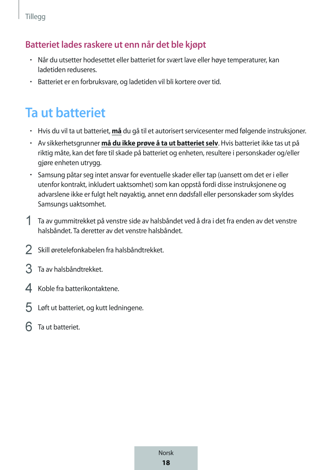 Batteriet lades raskere ut enn når det ble kjøpt Ta ut batteriet