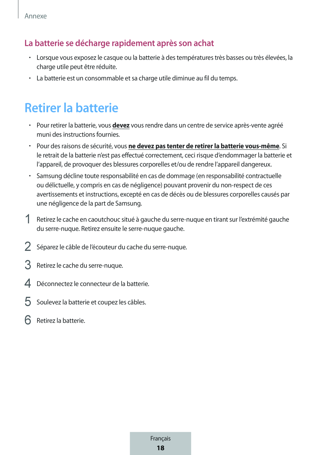 La batterie se décharge rapidement après son achat Retirer la batterie