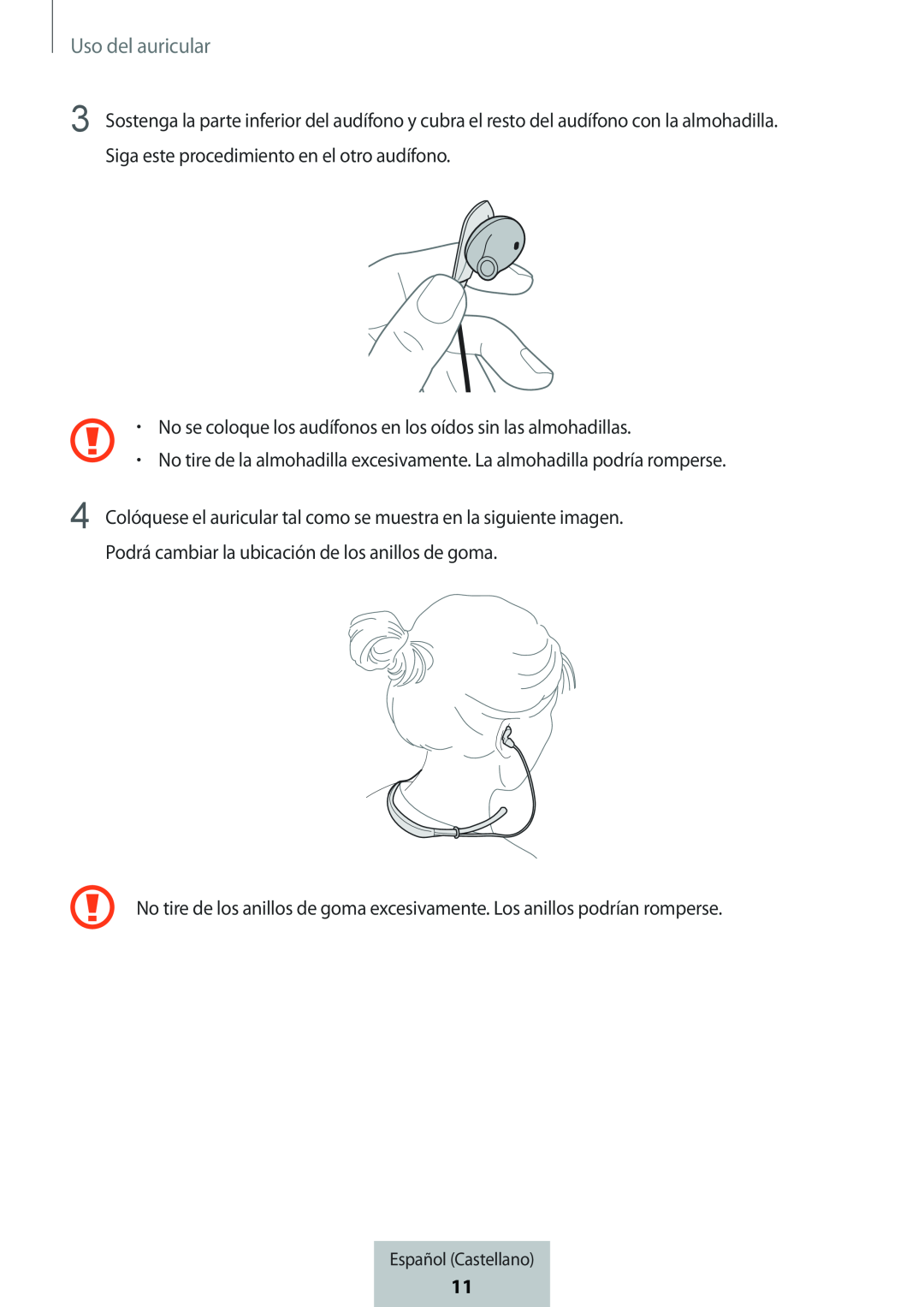 Uso del auricular •No se coloque los audífonos en los oídos sin las almohadillas