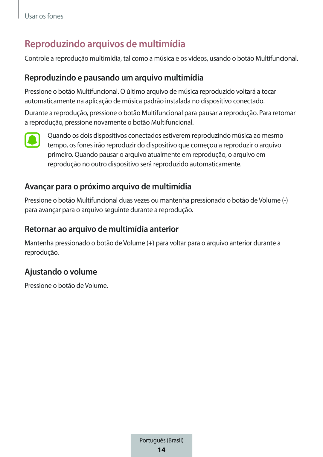 Reproduzindo e pausando um arquivo multimídia Avançar para o próximo arquivo de multimídia