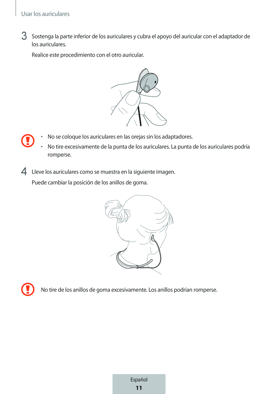 Usar los auriculares Realice este procedimiento con el otro auricular