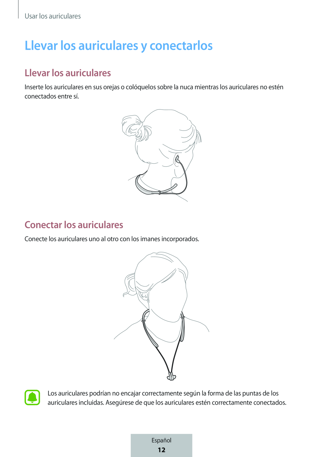 Llevar los auriculares Conectar los auriculares