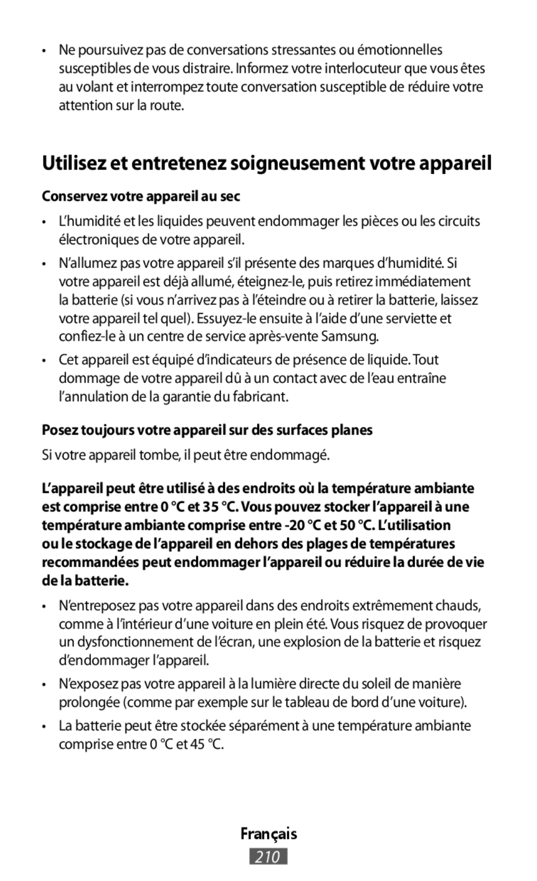 Conservez votre appareil au sec Posez toujours votre appareil sur des surfaces planes