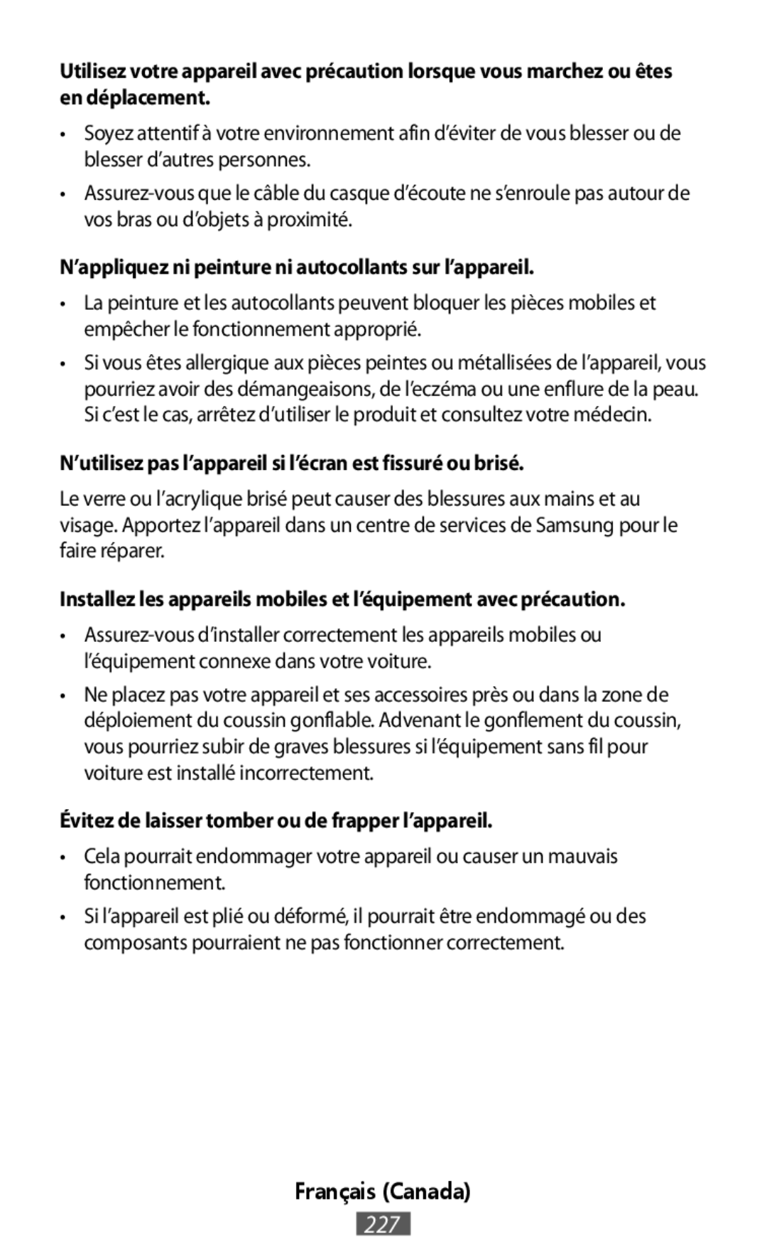 N’utilisez pas l’appareil si l’écran est fissuré ou brisé In-Ear Headphones Level U Headphones