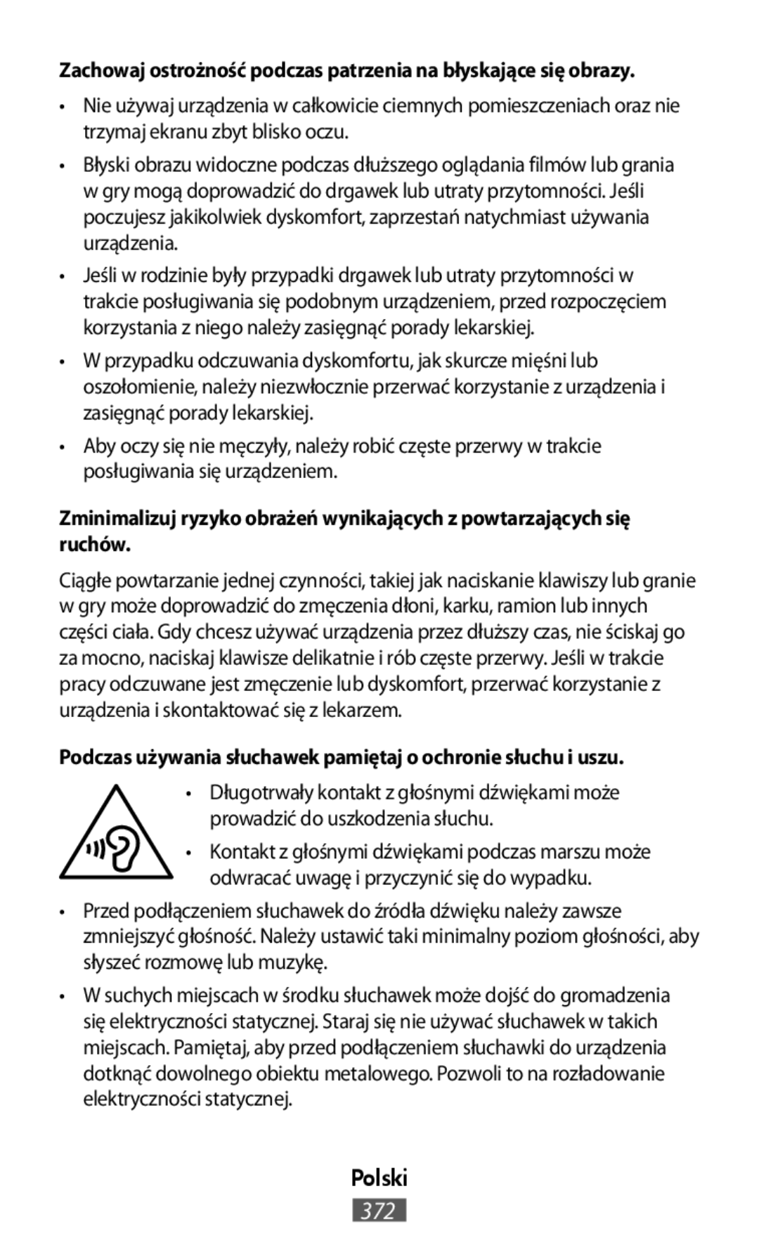 Zachowaj ostrożność podczas patrzenia na błyskające się obrazy Zminimalizuj ryzyko obrażeń wynikających z powtarzających się ruchów