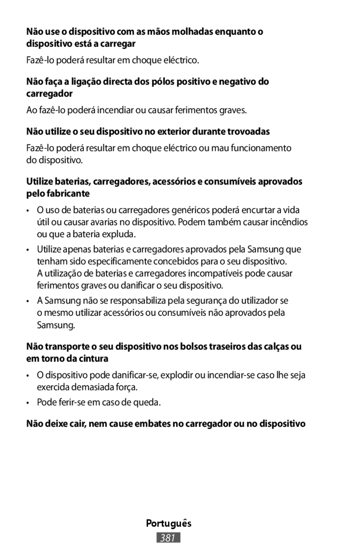 Não faça a ligação directa dos pólos positivo e negativo do carregador In-Ear Headphones Level U Headphones