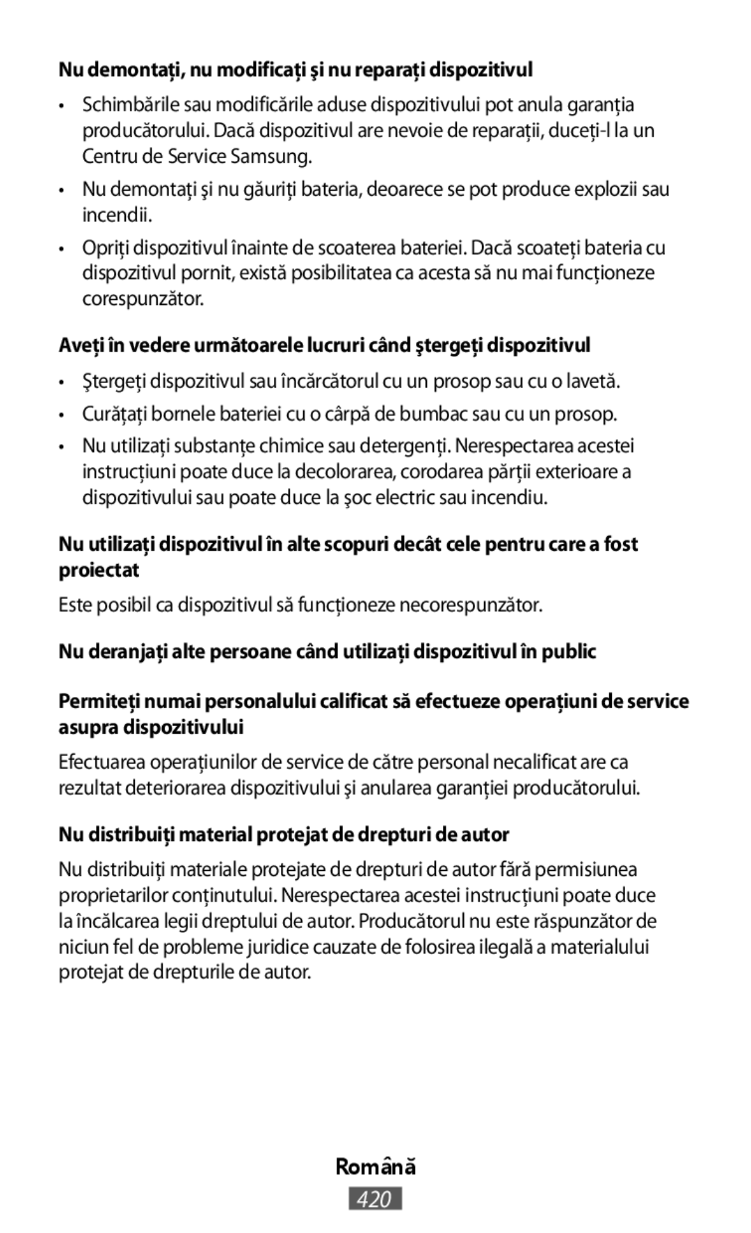 Nu demontaţi, nu modificaţi şi nu reparaţi dispozitivul Aveţi în vedere următoarele lucruri când ştergeţi dispozitivul