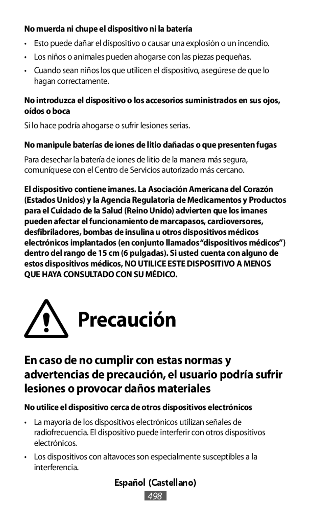 No muerda ni chupe el dispositivo ni la batería No manipule baterías de iones de litio dañadas o que presenten fugas