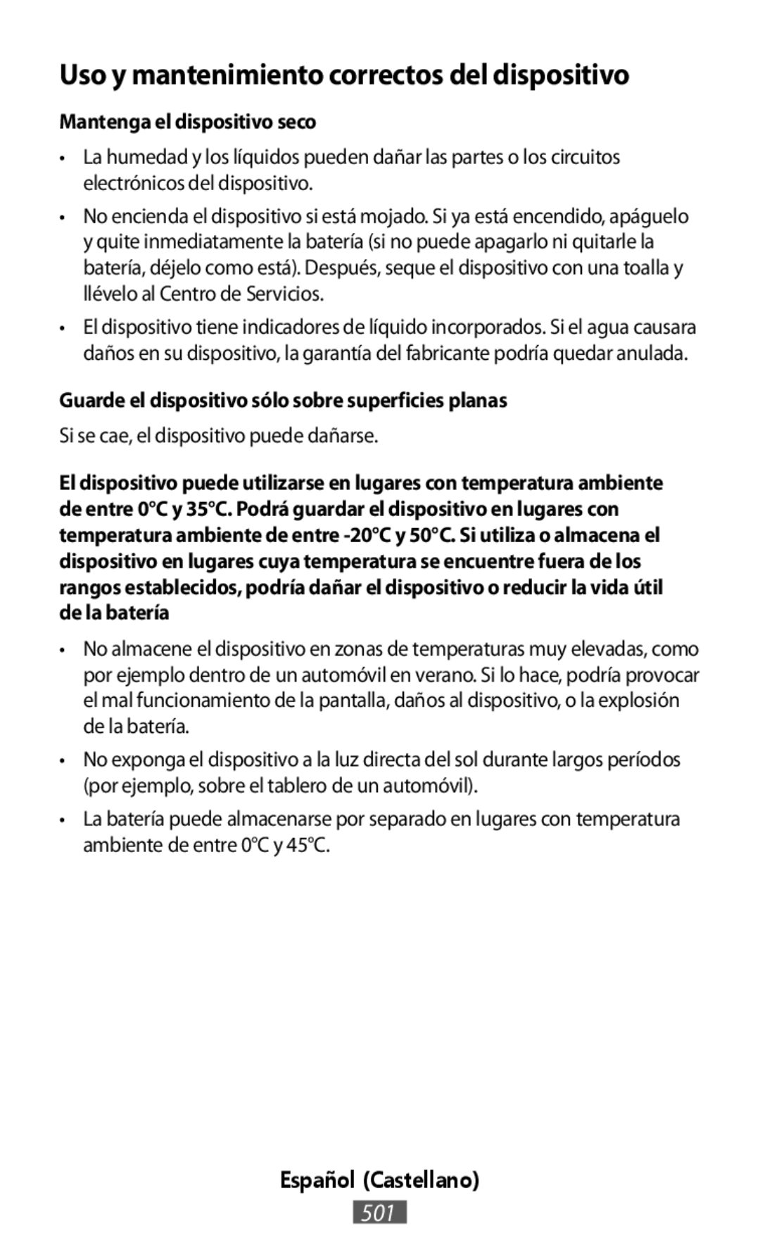 Mantenga el dispositivo seco Guarde el dispositivo sólo sobre superficies planas