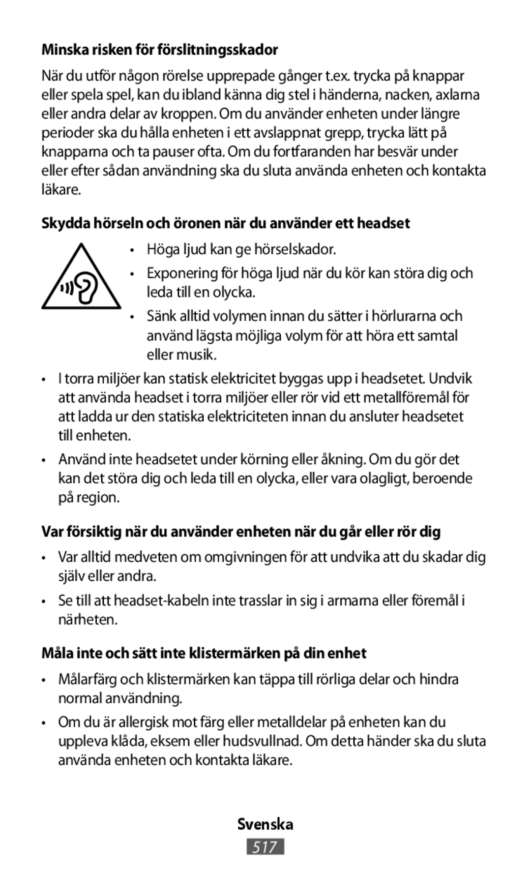 Var försiktig när du använder enheten när du går eller rör dig In-Ear Headphones Level U Headphones