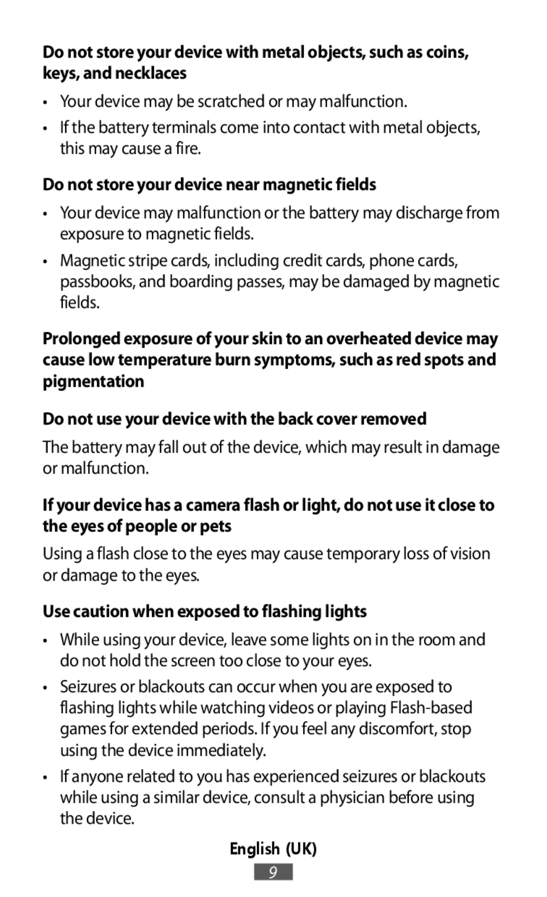 •Your device may be scratched or may malfunction Do not store your device with metal objects, such as coins, keys, and necklaces