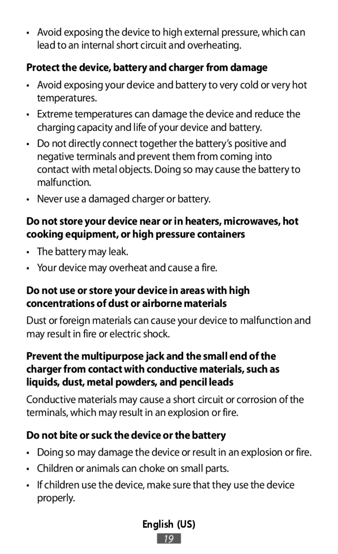 English (US) •Avoid exposing your device and battery to very cold or very hot temperatures