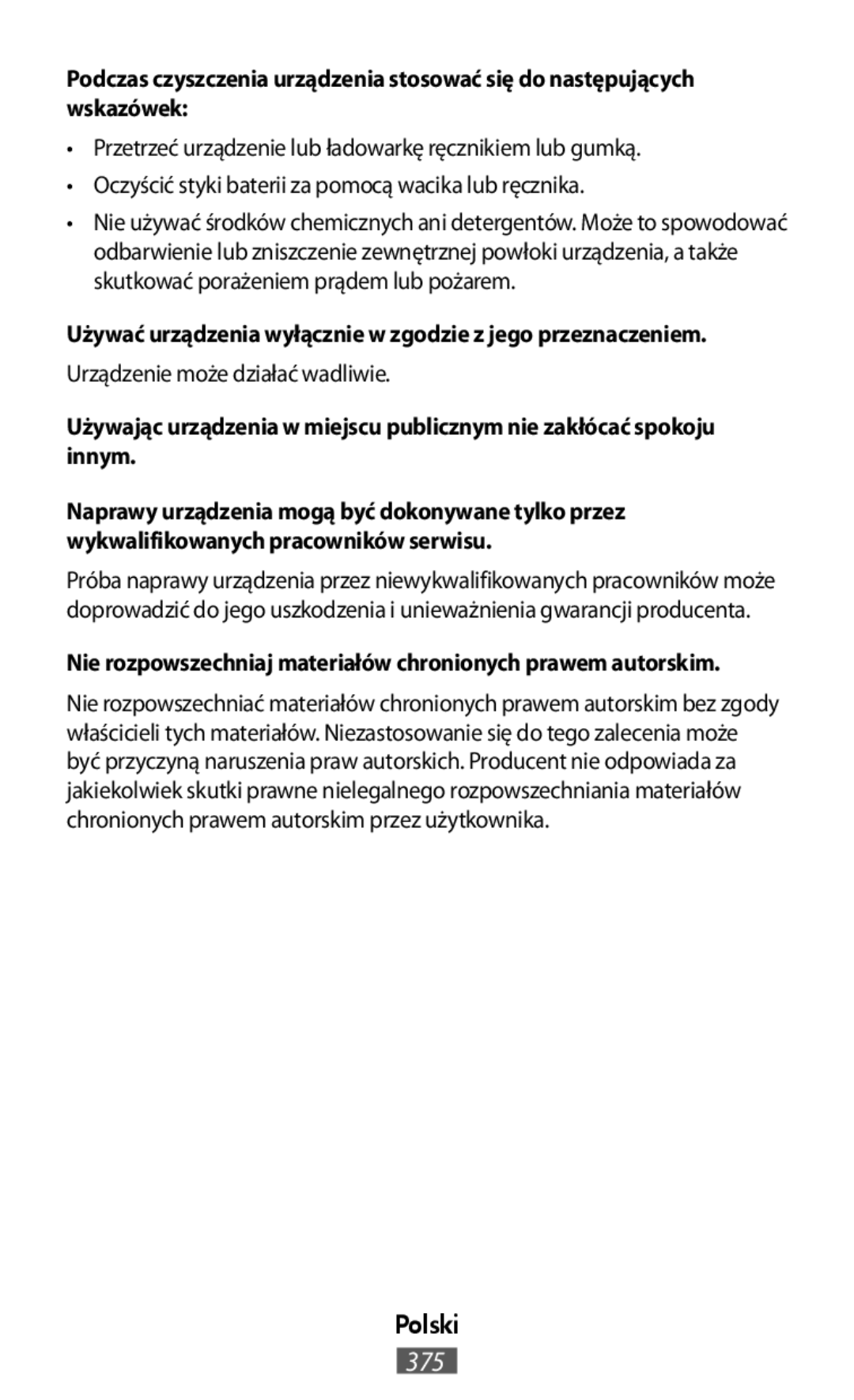 •Przetrzeć urządzenie lub ładowarkę ręcznikiem lub gumką •Oczyścić styki baterii za pomocą wacika lub ręcznika