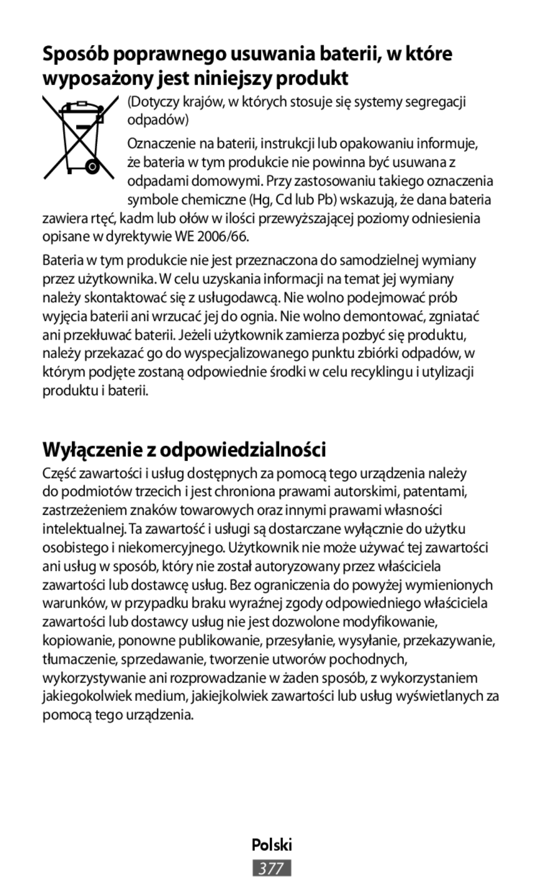 Wyłączenie z odpowiedzialności Sposób poprawnego usuwania baterii, w które wyposażony jest niniejszy produkt