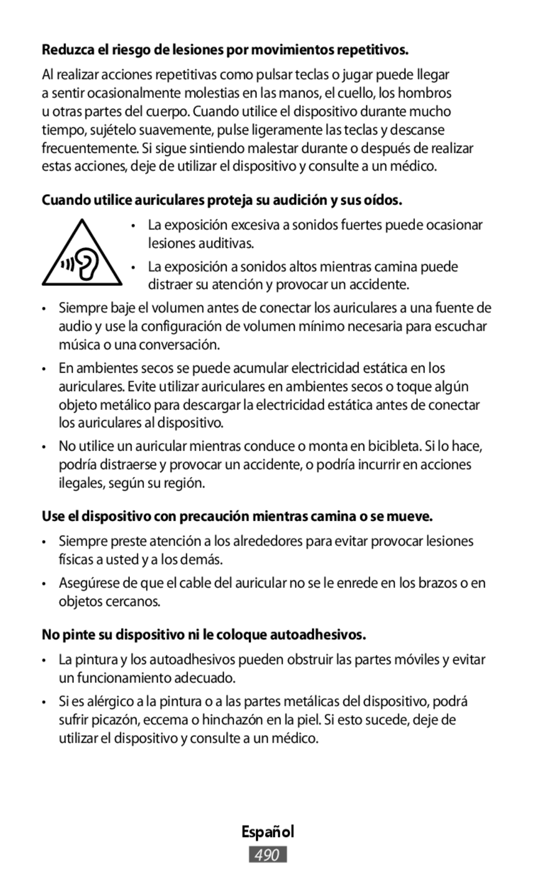 •La exposición excesiva a sonidos fuertes puede ocasionar lesiones auditivas Reduzca el riesgo de lesiones por movimientos repetitivos