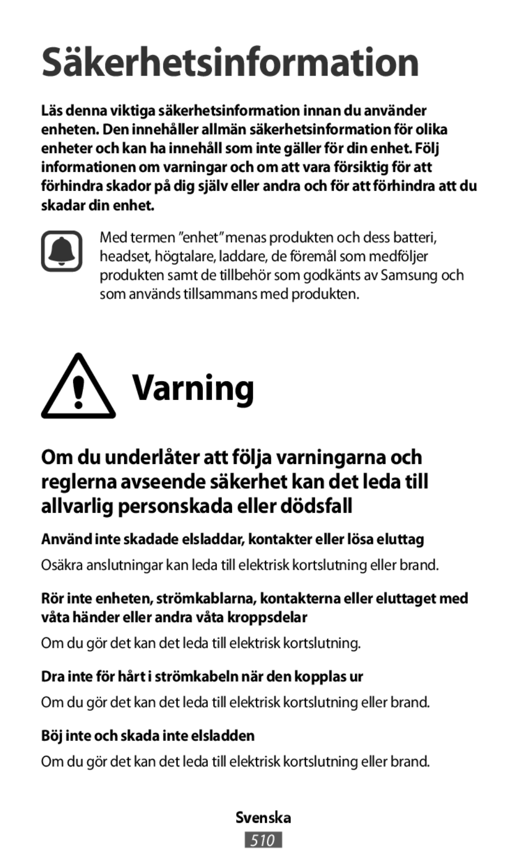 Använd inte skadade elsladdar, kontakter eller lösa eluttag In-Ear Headphones Level U Pro Headphones