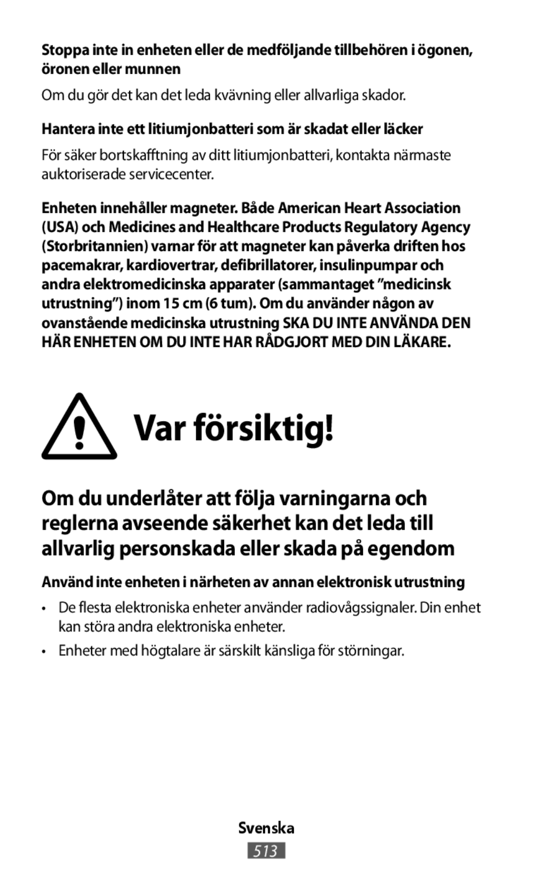 •Enheter med högtalare är särskilt känsliga för störningar In-Ear Headphones Level U Pro Headphones