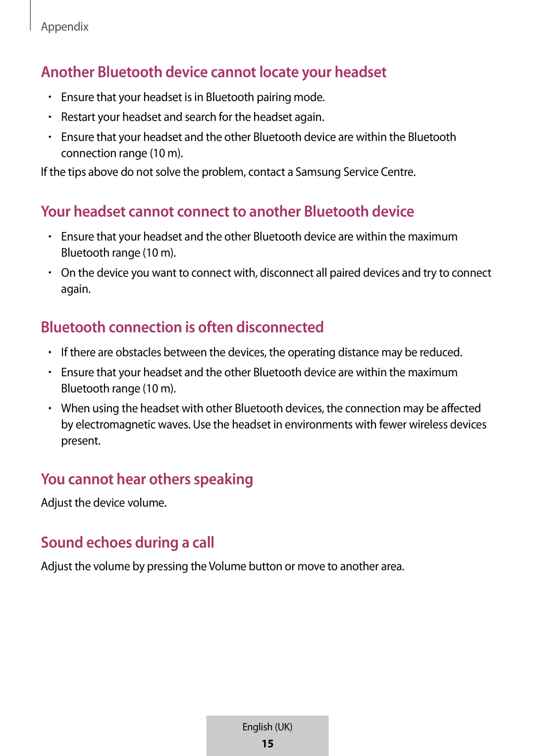 Another Bluetooth device cannot locate your headset Your headset cannot connect to another Bluetooth device