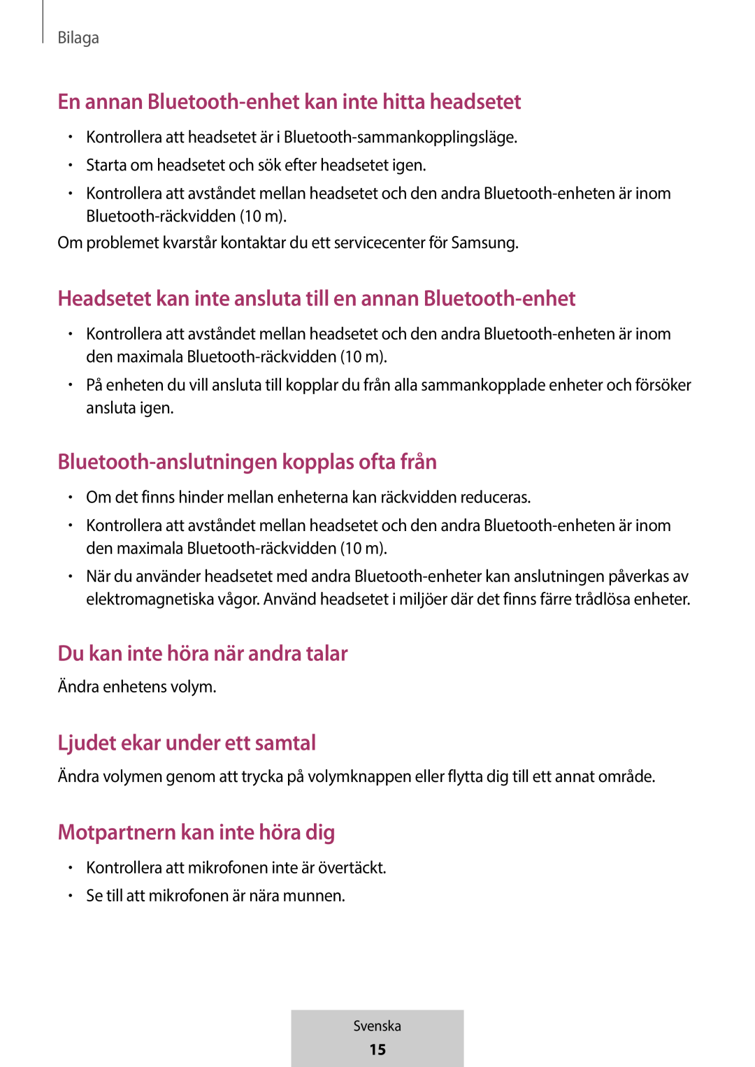 En annan Bluetooth-enhetkan inte hitta headsetet Headsetet kan inte ansluta till en annan Bluetooth-enhet