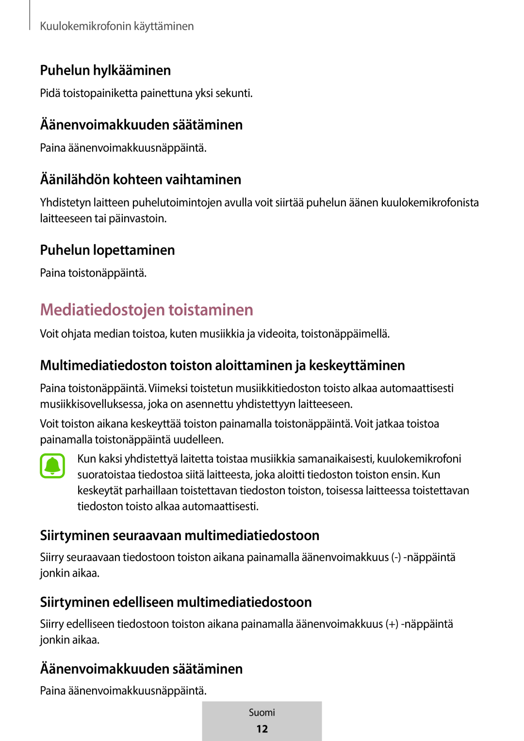 Puhelun hylkääminen Äänenvoimakkuuden säätäminen