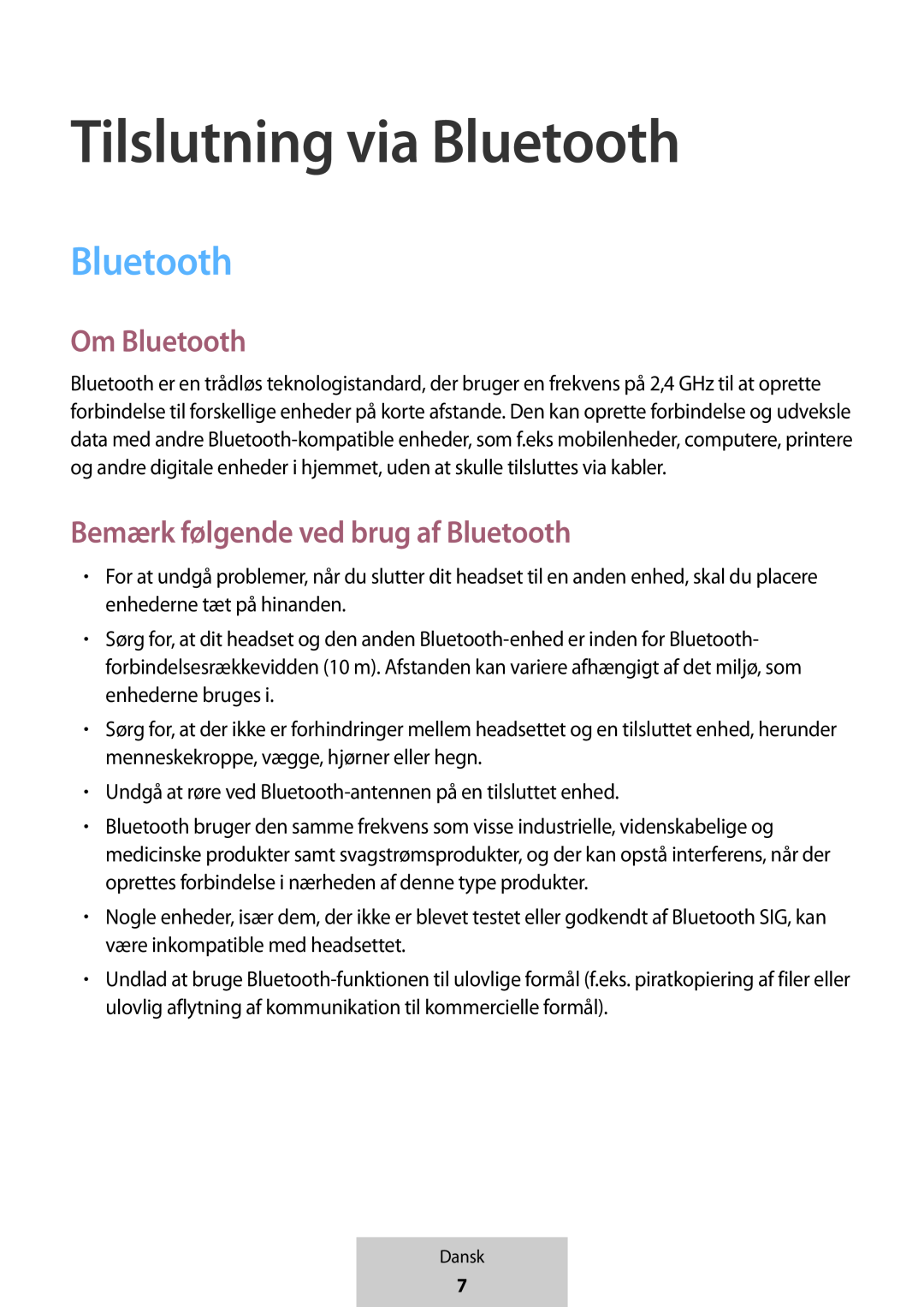 Tilslutning via Bluetooth Bemærk følgende ved brug af Bluetooth