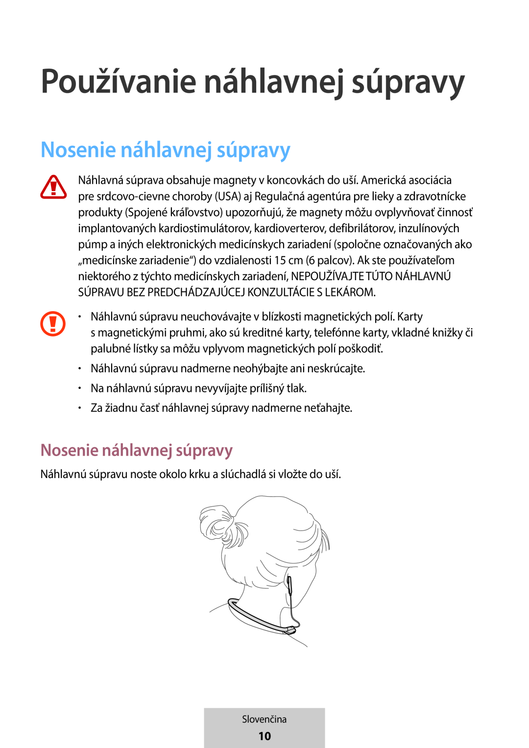 Nosenie náhlavnej súpravy Nosenie náhlavnej súpravy