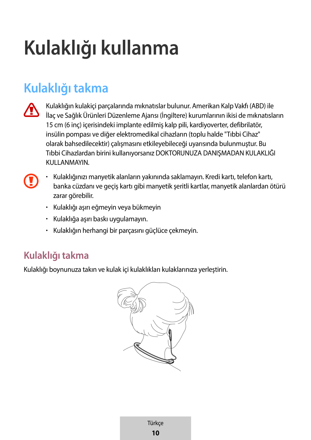 Kulaklığı takma Kulaklığı kullanma