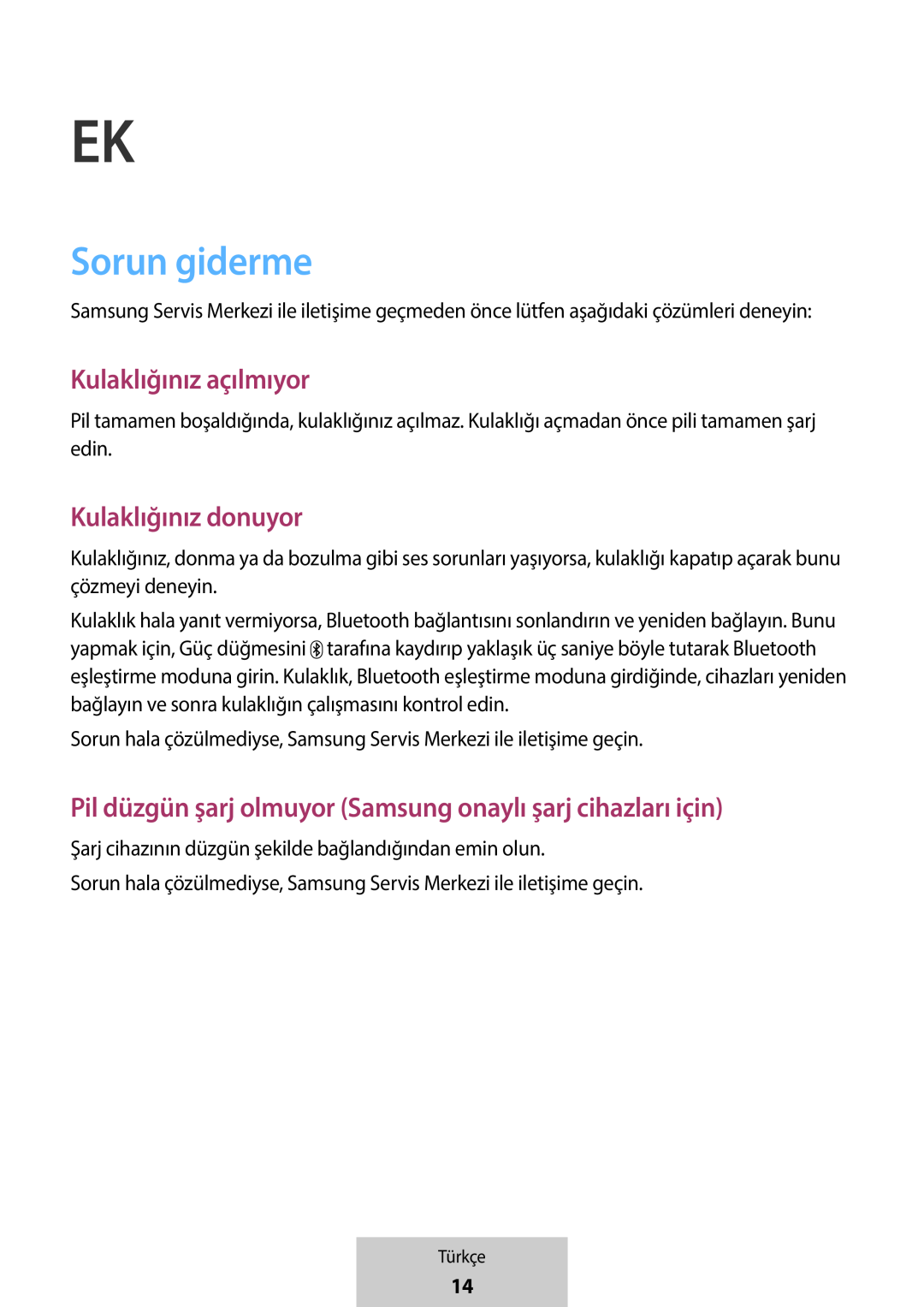 Sorun giderme Kulaklığınız açılmıyor