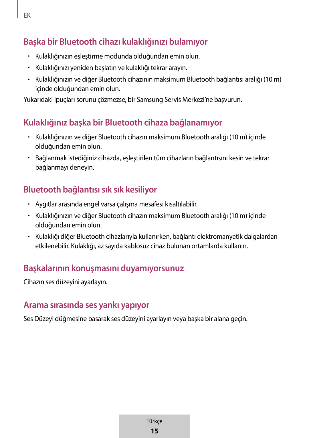 Başka bir Bluetooth cihazı kulaklığınızı bulamıyor Kulaklığınız başka bir Bluetooth cihaza bağlanamıyor