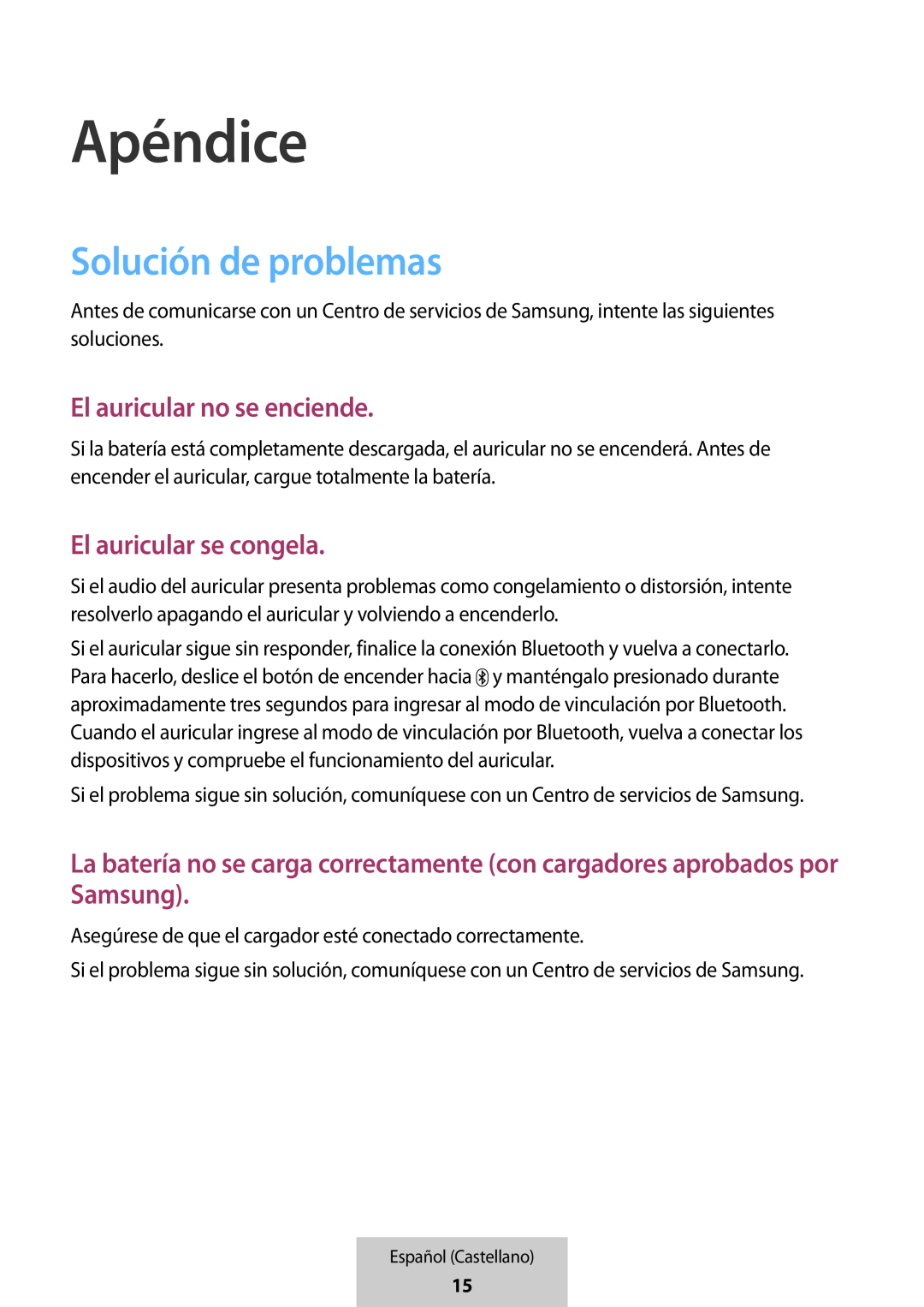 El auricular no se enciende El auricular se congela