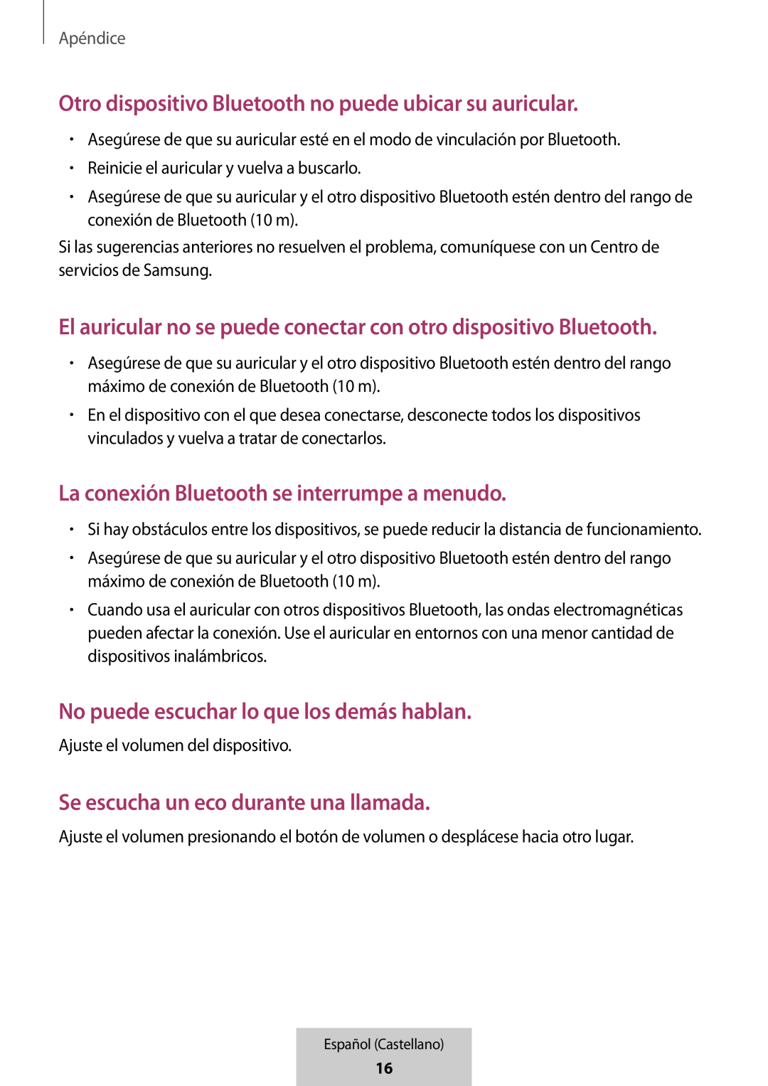 El auricular no se puede conectar con otro dispositivo Bluetooth Otro dispositivo Bluetooth no puede ubicar su auricular