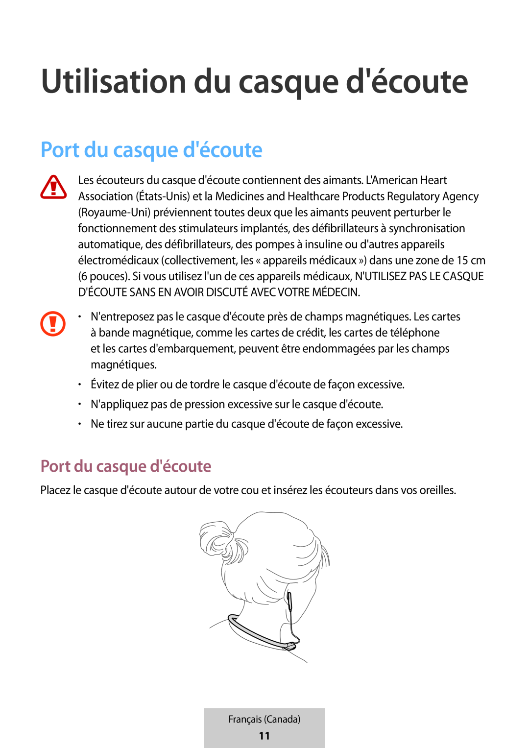 Port du casque d'écoute Port du casque d'écoute