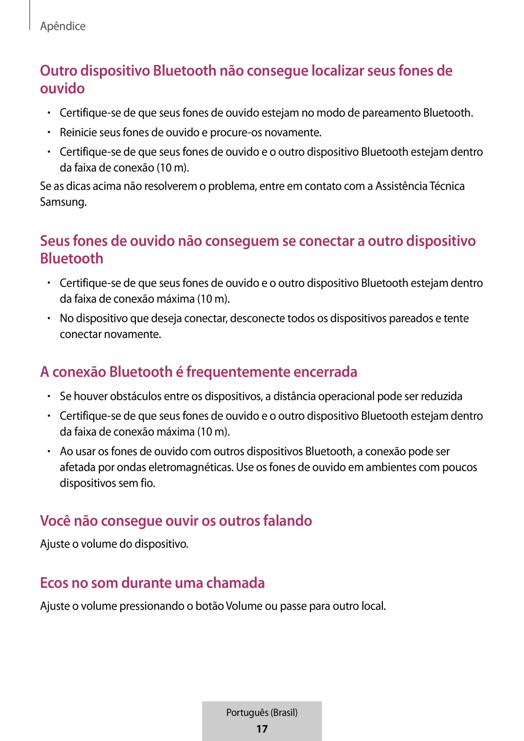 Outro dispositivo Bluetooth não consegue localizar seus fones de ouvido Seus fones de ouvido não conseguem se conectar a outro dispositivo Bluetooth