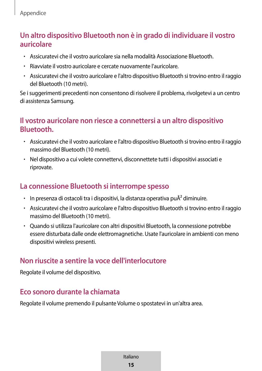 Il vostro auricolare non riesce a connettersi a un altro dispositivo Bluetooth La connessione Bluetooth si interrompe spesso