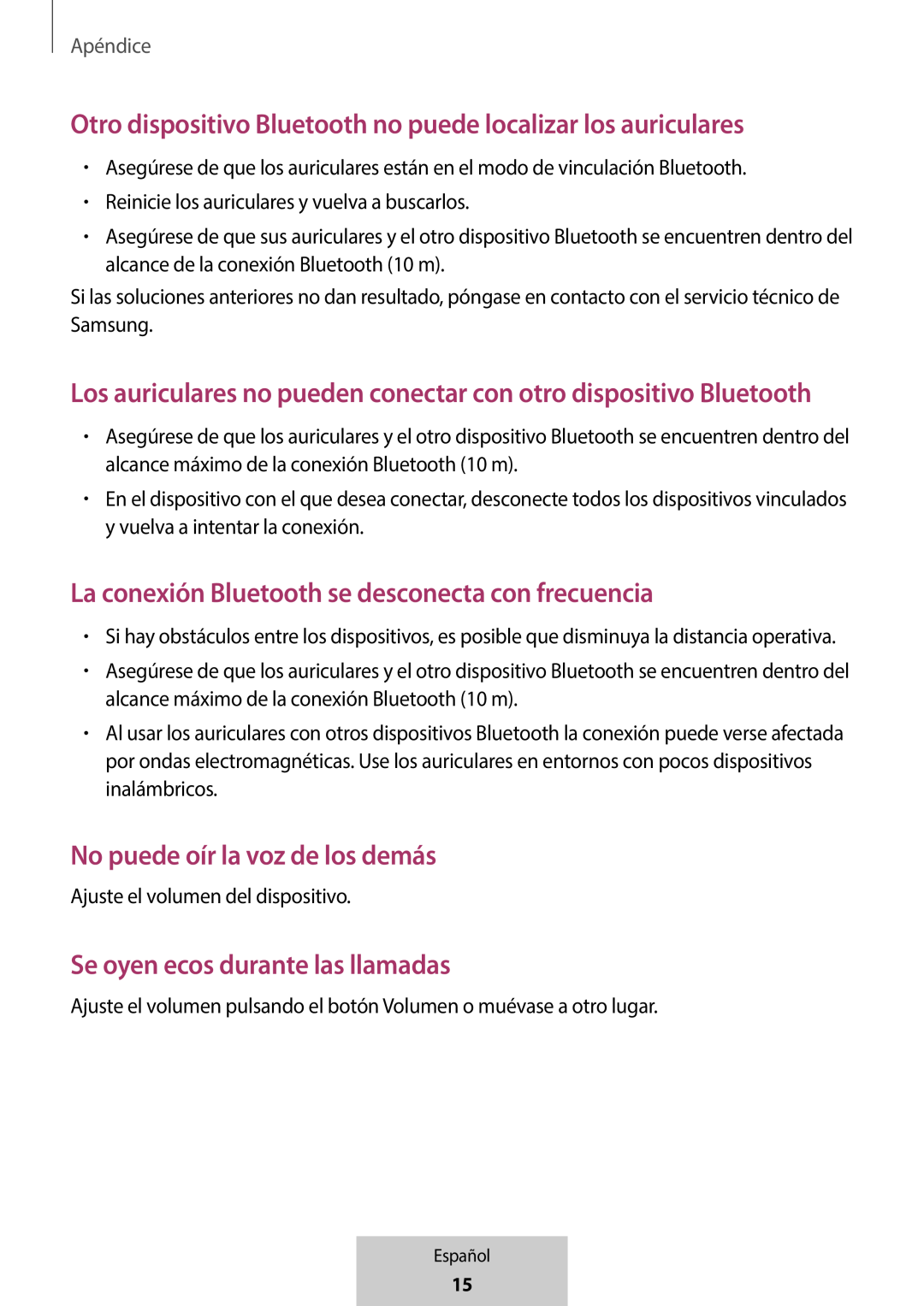 Los auriculares no pueden conectar con otro dispositivo Bluetooth Otro dispositivo Bluetooth no puede localizar los auriculares