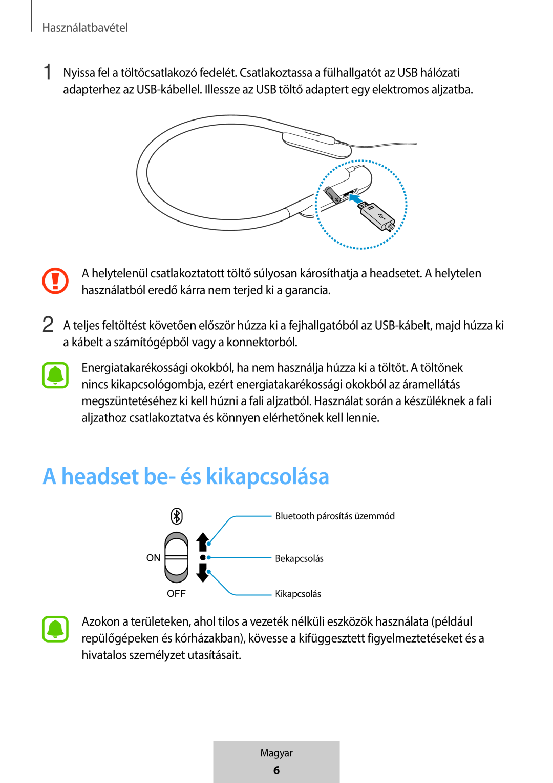 A headset be- és kikapcsolása In-Ear Headphones U Flex Headphones