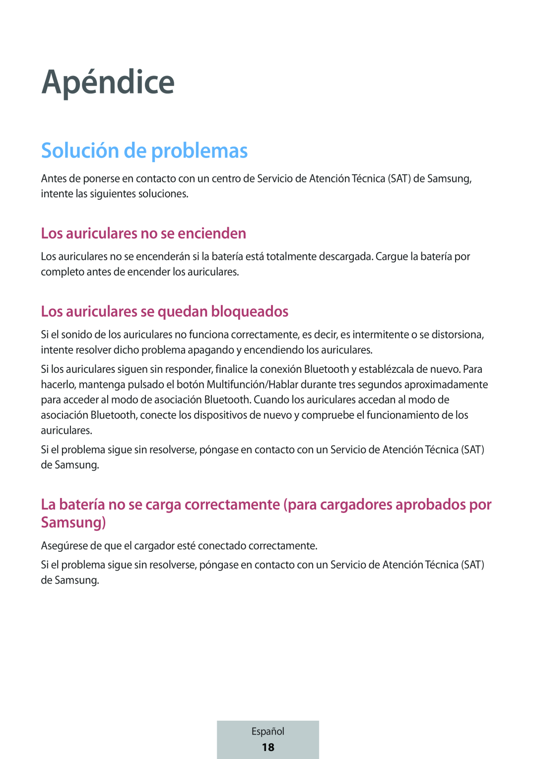 Los auriculares no se encienden Los auriculares se quedan bloqueados