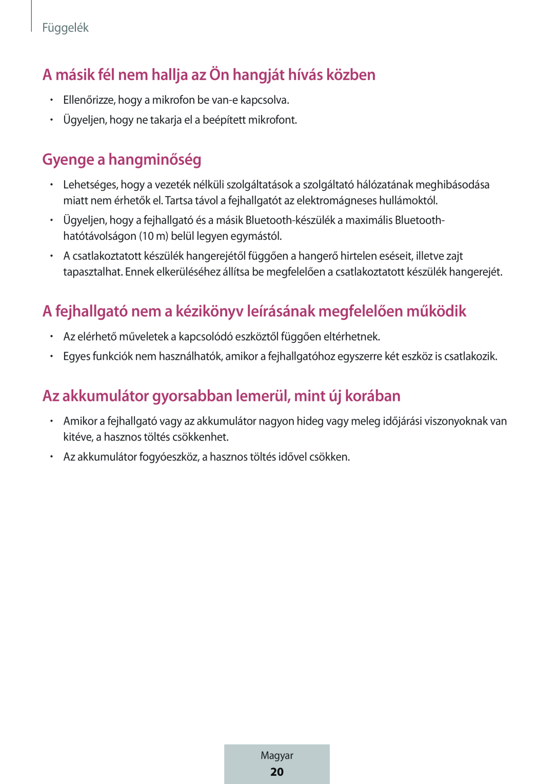 Az akkumulátor gyorsabban lemerül, mint új korában In-Ear Headphones Level Active Headphones