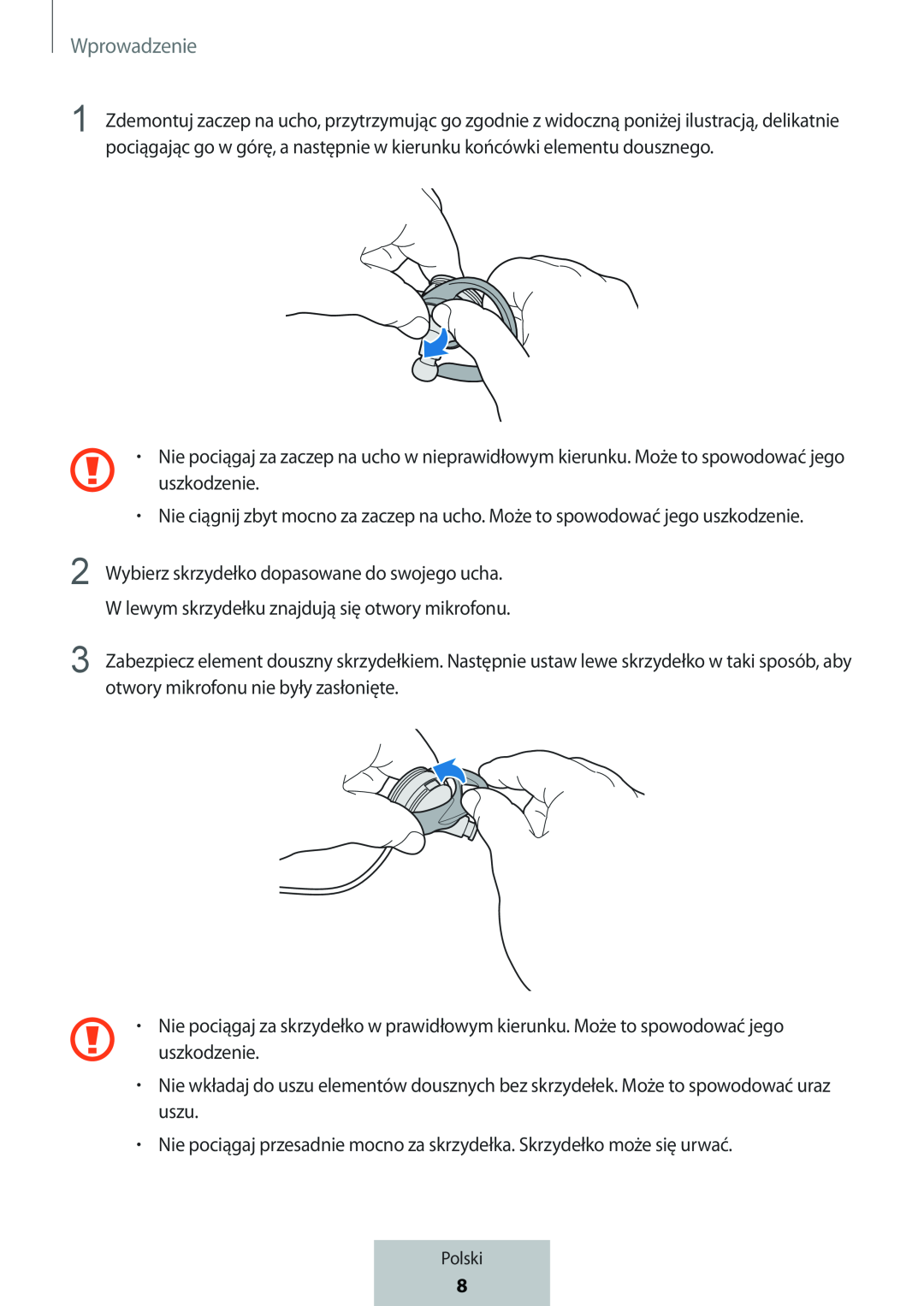 •Nie ciągnij zbyt mocno za zaczep na ucho. Może to spowodować jego uszkodzenie In-Ear Headphones Level Active Headphones