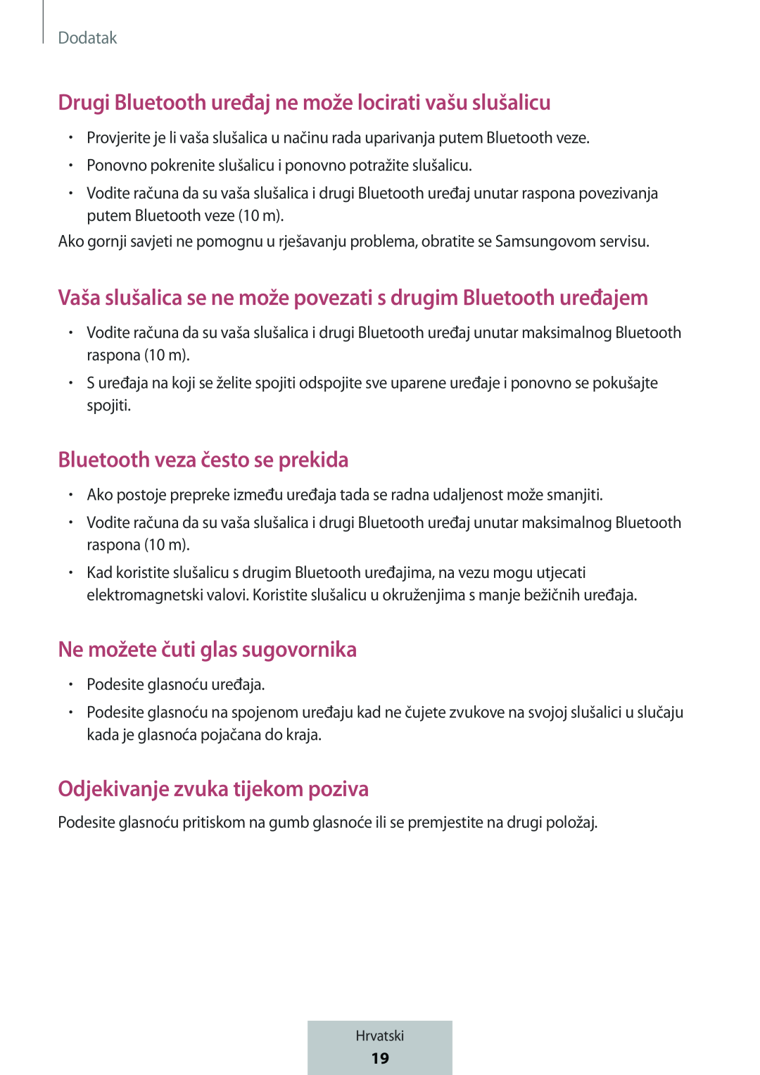 Vaša slušalica se ne može povezati s drugim Bluetooth uređajem Drugi Bluetooth uređaj ne može locirati vašu slušalicu