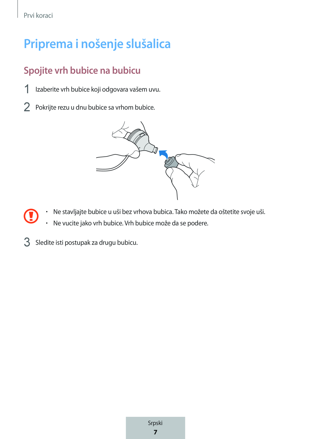 Spojite vrh bubice na bubicu Priprema i nošenje slušalica