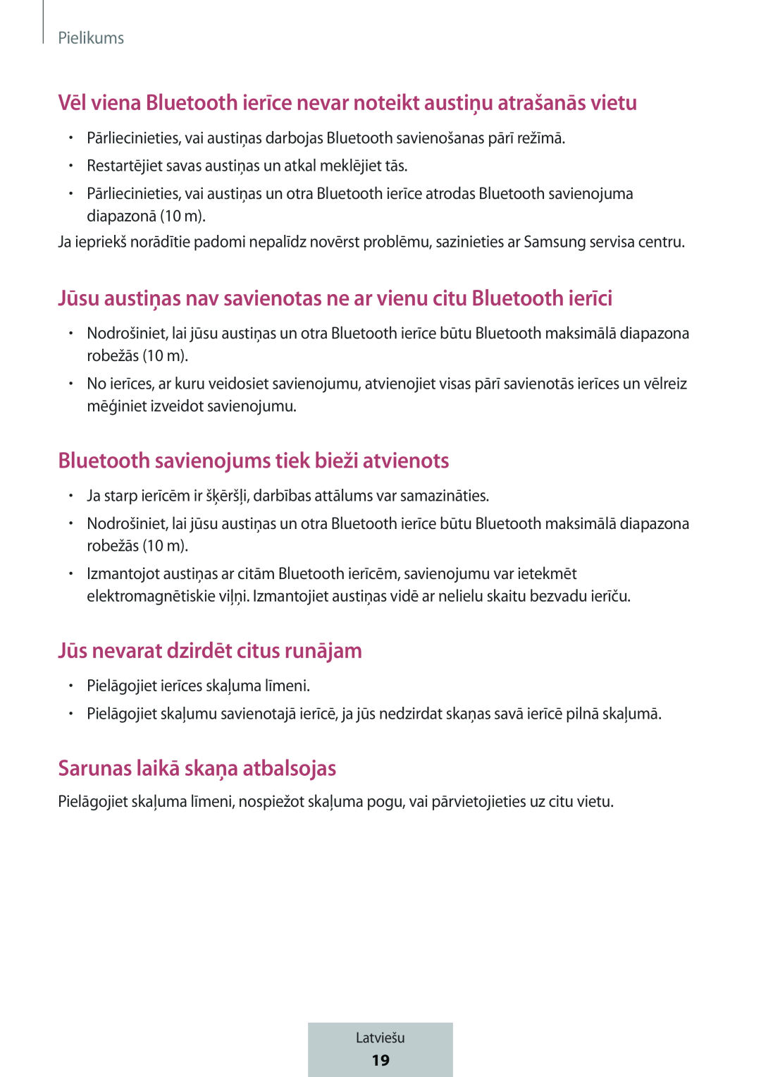 Vēl viena Bluetooth ierīce nevar noteikt austiņu atrašanās vietu Jūsu austiņas nav savienotas ne ar vienu citu Bluetooth ierīci