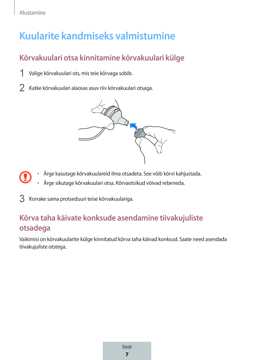 Kõrvakuulari otsa kinnitamine kõrvakuulari külge Kõrva taha käivate konksude asendamine tiivakujuliste otsadega