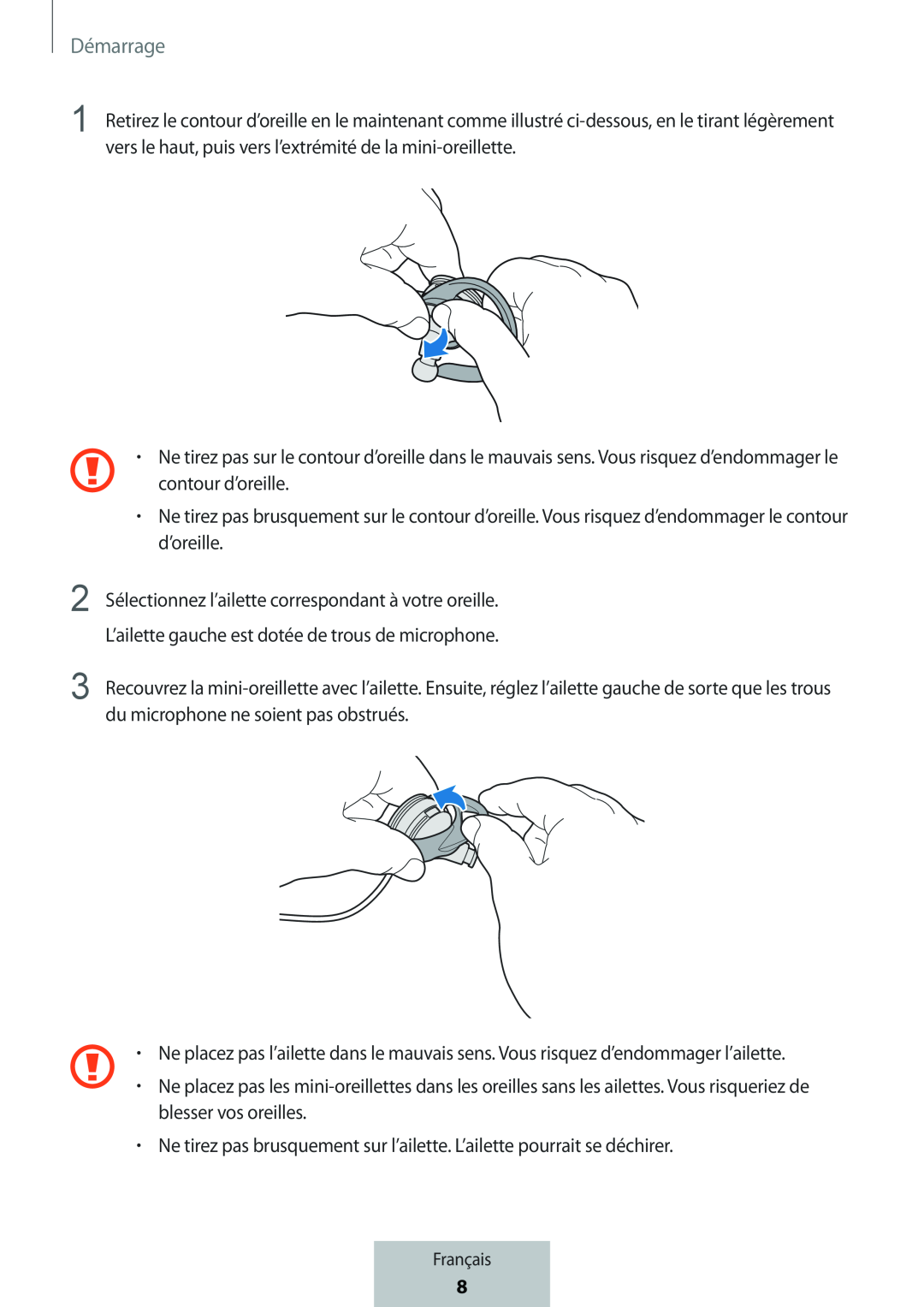 contour d’oreille •Ne tirez pas brusquement sur l’ailette. L’ailette pourrait se déchirer