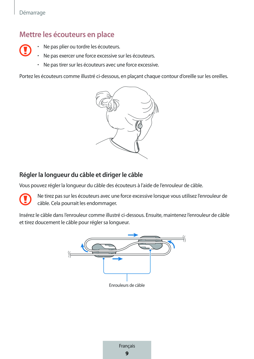 Régler la longueur du câble et diriger le câble Mettre les écouteurs en place